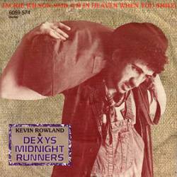 Dexy's Midnight Runners : Jackie Wilson Said (I'm in Heaven When You Smile)